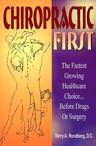 Chiropractic First: The Fastest Growing Healthcare Choice...Before Drugs or Surgery