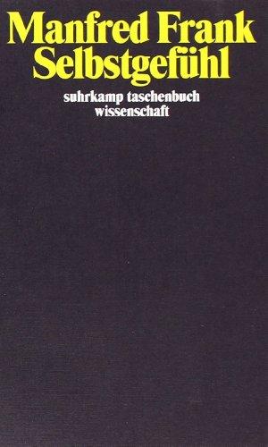 Selbstgefühl: Eine historisch-systematische  Erkundung (suhrkamp taschenbuch wissenschaft)