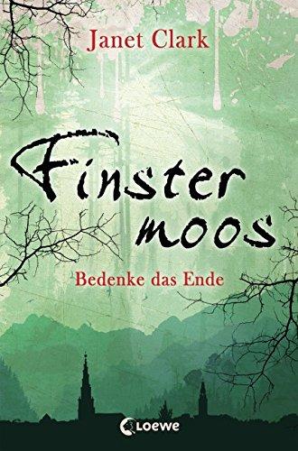 Finstermoos - Bedenke das Ende: Band 4