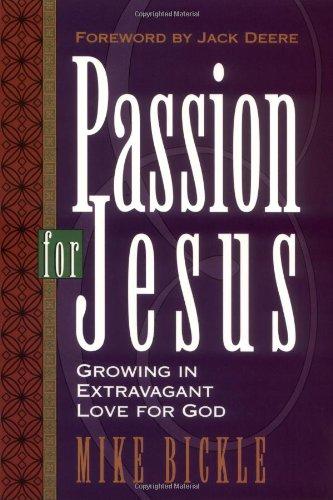 Passion for Jesus: Growing in Extravagant Love for God