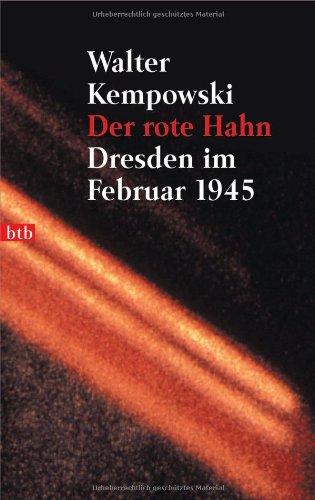 Der rote Hahn: Dresden im Februar 1945