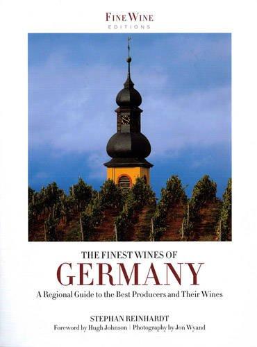 Finest Wines of Germany: A Regional Guide to the Best Producers and Their Wines