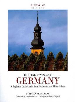 Finest Wines of Germany: A Regional Guide to the Best Producers and Their Wines