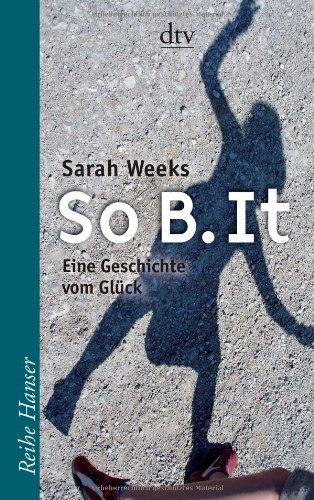 So B. It: Eine Geschichte vom Glück