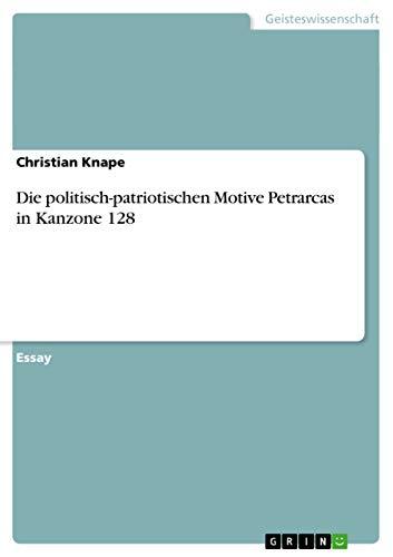 Die politisch-patriotischen Motive Petrarcas in Kanzone 128