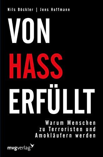 Von Hass erfüllt: Warum Menschen zu Terroristen und Amokläufern werden