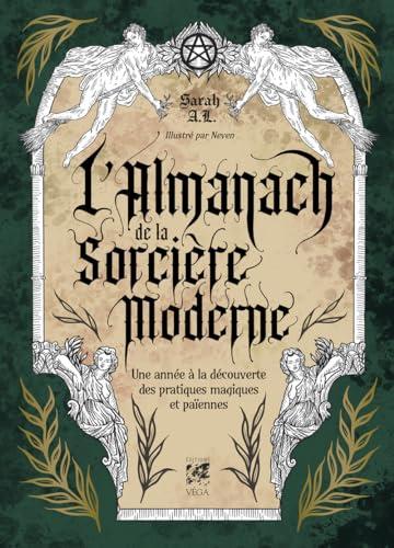 L'almanach de la sorcière moderne : une année à la découverte des pratiques magiques et païennes