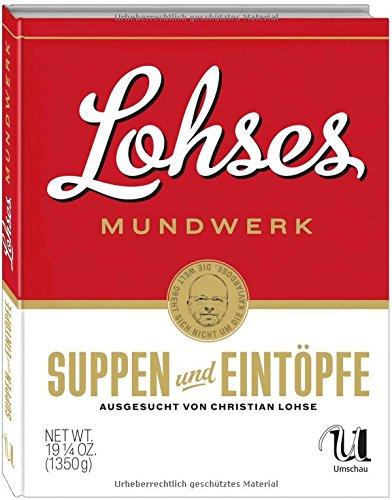 Lohses Mundwerk - Suppen & Eintöpfe