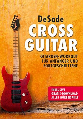 Cross Guitar:Gitarren-Workout für Anfänger und Fortgeschrittene: inklusive Gratis-Download aller Hörbeispiele