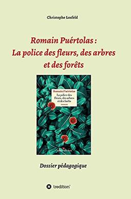 Romain Puértolas: La police des fleurs, des arbres et des forêts: Dossier pédagogique