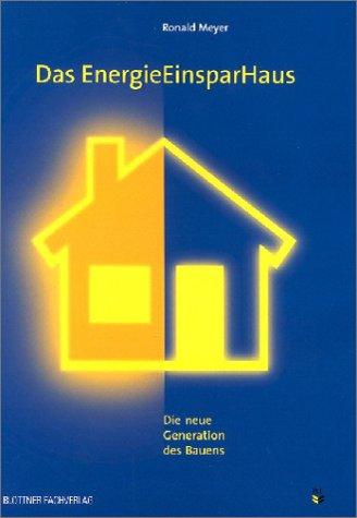 Das EnergieEinsparHaus. Die neue Generation des Bauens