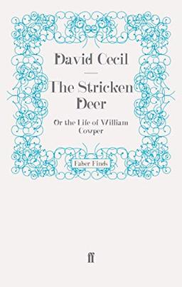 The Stricken Deer: Or the Life of William Cowper