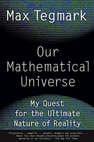 Our Mathematical Universe: My Quest for the Ultimate Nature of Reality