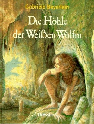 Die Höhle der Weißen Wölfin. ( Ab 12 J.)