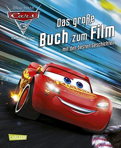 Disney Cars 3 Das große Buch zum Film mit den besten Geschichten: Vorlesebuch