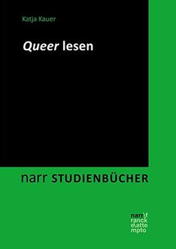 Queer lesen: Anleitung zu Lektüren jenseits eines normierten Textverständnisses