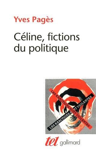 L.-F. Céline, fictions du politique