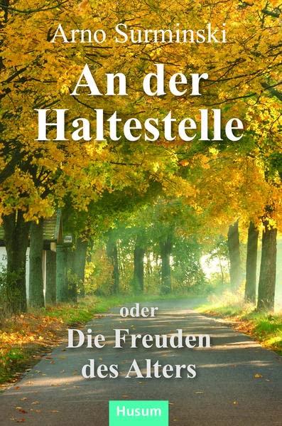 An der Haltestelle: oder die Freuden des Alters