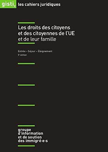 Les droits des citoyens et des citoyennes de l'Union européenne et de leur famille : entrée, séjour, éloignement