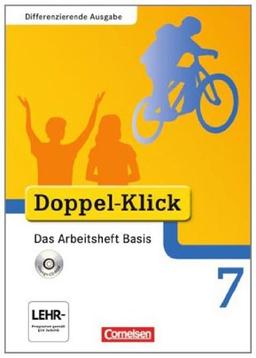 Doppel-Klick - Differenzierende Ausgabe: 7. Schuljahr - Das Arbeitsheft Basis mit CD-ROM: Arbeitsheft mit CD-ROM