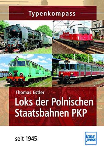 Loks der Polnischen Staatsbahnen PKP: seit 1945 (Typenkompass)