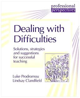 Professional perspectives - Dealing with Difficulties: Solutions, strategies and suggestions for successful teaching