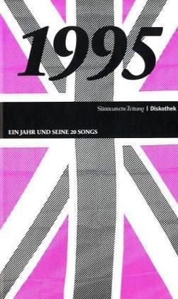 50 Jahre Popmusik - 1995. Buch und CD. Ein Jahr und seine 20 besten Songs