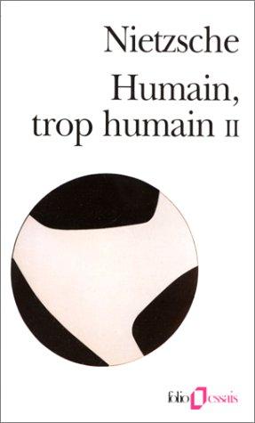 Humain, trop humain : un livre pour esprits libres. Vol. 2