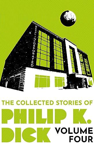 The Collected Stories of Philip K. Dick Volume 4