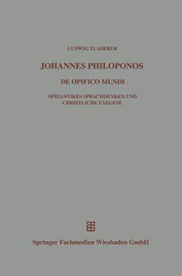 Johannes Philoponos: De opificio mundi (Beiträge zur Altertumskunde, 135, Band 135)