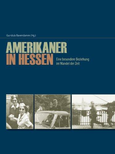 Amerikaner in Hessen: Eine besondere Beziehung im Wandel der Zeit