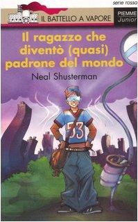 Il ragazzo che diventò (quasi) padrone del mondo