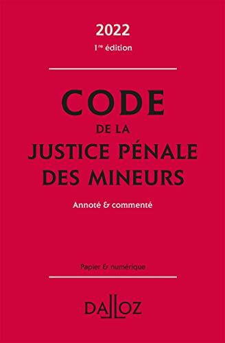 Code de la justice pénale des mineurs 2022 : annoté & commenté