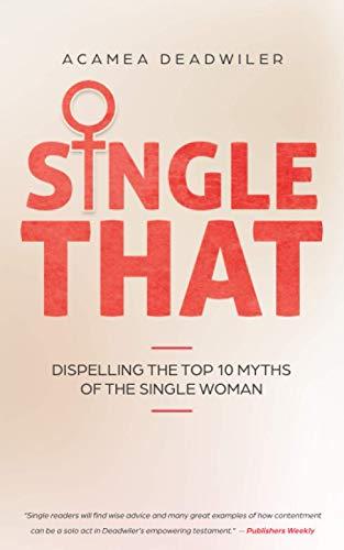 Single That: Dispelling The Top 10 Myths Of The Single Woman