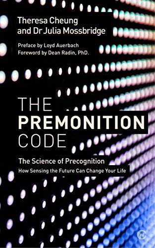 The Premonition Code: The Science of Precognition, How Sensing the Future Can Change Your Life