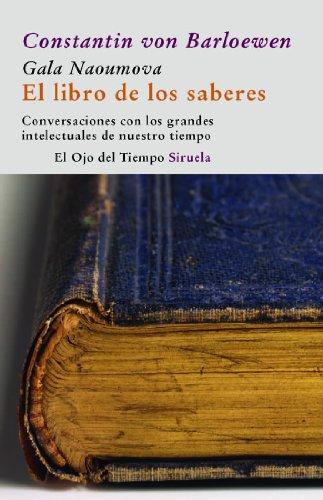 El libro de los saberes : conversaciones con los grandes intelectuales de nuestro tiempo (El Ojo del Tiempo, Band 35)