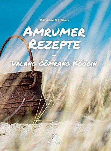 Amrumer Rezepte: Ualang Öömrang Köögin