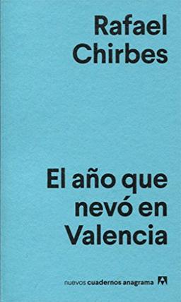 El año que nevó en Valencia (Nuevos cuadernos Anagrama, Band 2)