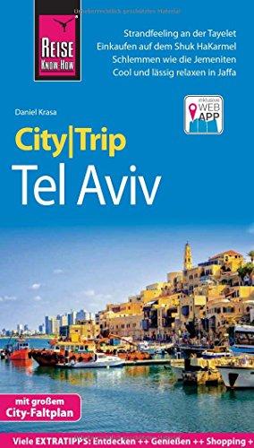 Reise Know-How CityTrip Tel Aviv: Reiseführer mit Stadtplan und kostenloser Web-App