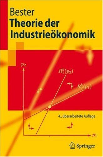 Theorie der Industrieökonomik (Springer-Lehrbuch)