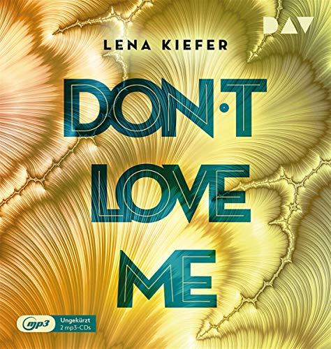 Don't LOVE me (Teil 1): Ungekürzte Lesung mit Nina Reithmeier und Arne Stephan (2 mp3-CDs) (Die Don't Love Me-Reihe)