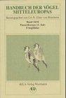 Handbuch der Vögel Mitteleuropas, 14 Bde. in Tl.-Bdn., Reg.-Bd. u. Kompendium, Bd.14/2, Passeriformes: Bd 14, 3 Tle / TEIL II