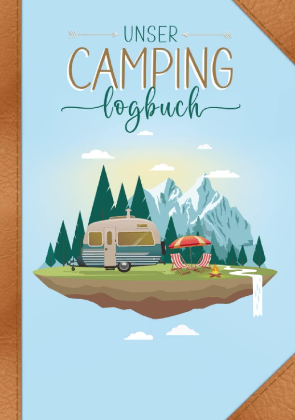 Unser Camping Logbuch: ein Reisetagebuch für Camper: Camping Journal | 128 Seiten | Hardcover | liebevoll gestaltet von Campern für Camper | 17,78 x 25,4 cm