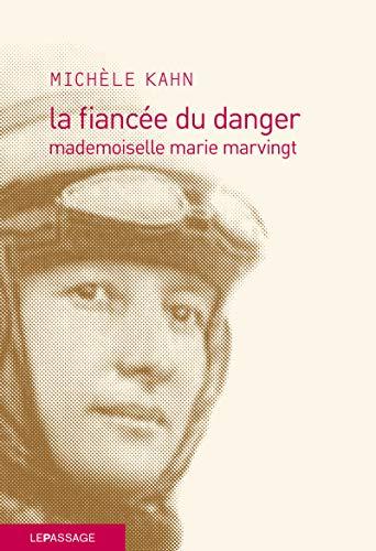 La fiancée du danger : mademoiselle Marie Marvingt