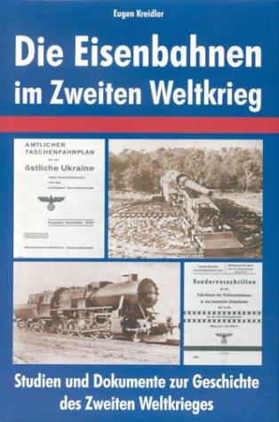 Die Eisenbahnen im Zweiten Weltkrieg