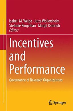 Incentives and Performance: Governance of Research Organizations