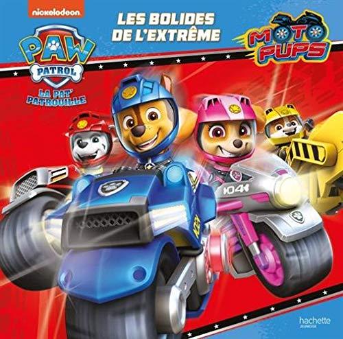 La Pat' Patrouille : moto pups. Les bolides de l'extrême