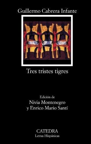 Tres tristes tigres (Letras Hispánicas, Band 648)