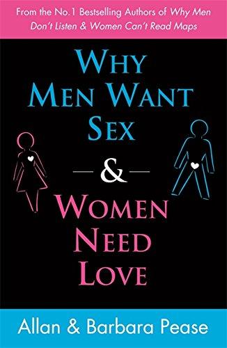 Why Men Want Sex and Women Need Love: Understanding What He Wants and What She Wants from a Relationship