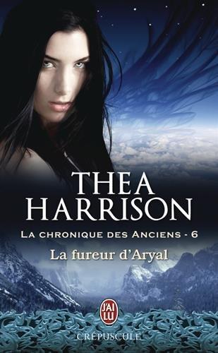 La chronique des anciens. Vol. 6. La fureur d'Aryal